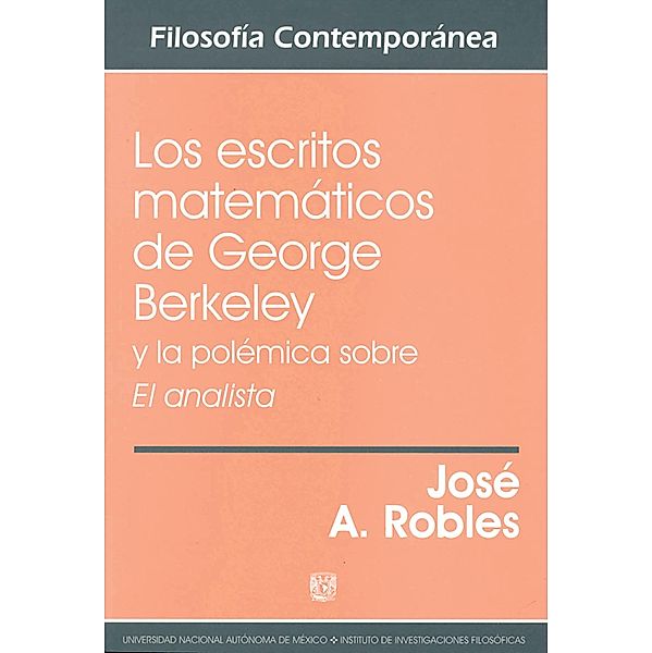 Los escritos matemáticos de George Berkeley y la polémica sobre El analista, José A. Robles