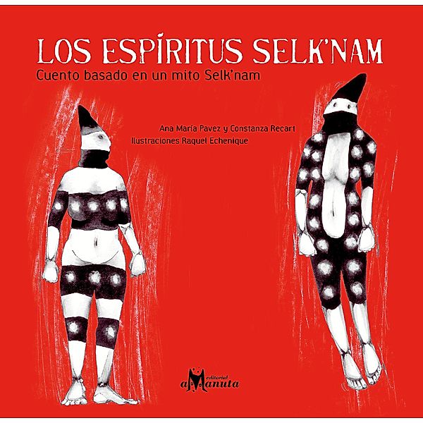 Los espíritus Selk'nam / Colección Milsur, Ana María Pavez, Constanza Recart