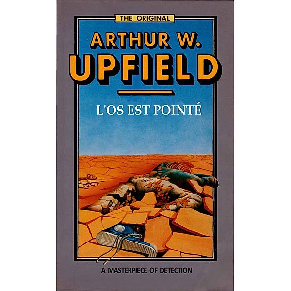 L'os est Pointe / Inspector Bonaparte Mysteries Bd.6, Arthur W. Upfield