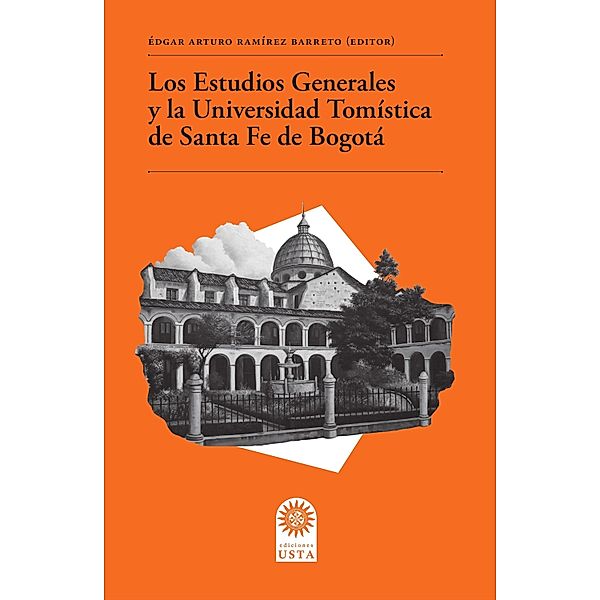 Los Estudios Generales y la Universidad Tomística de Santa Fe de Bogotá, Édgar Arturo Ramírez Barreto, Juan Sebastián Ballén Rodríguez, Francisco Javier Yate Rodríguez, Miguel Moreno Lugo