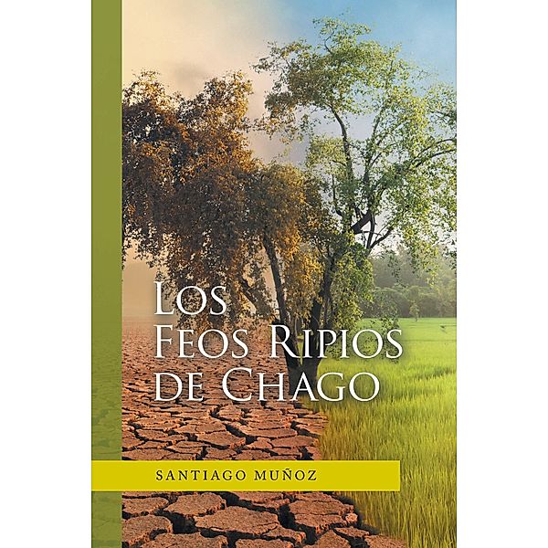 Los Feos Ripios De Chago, Santiago Muñoz