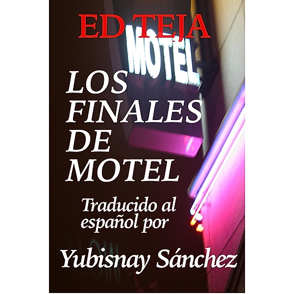 Los Finales de Motel, Ed Teja