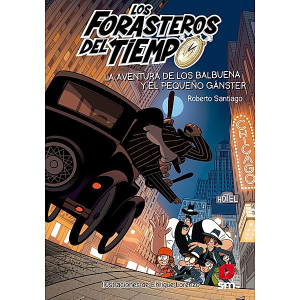 Los Forasteros del Tiempo 5: La aventura de los Balbuena y el pequeño gánster / Los Forasteros del Tiempo Bd.5, Roberto Santiago