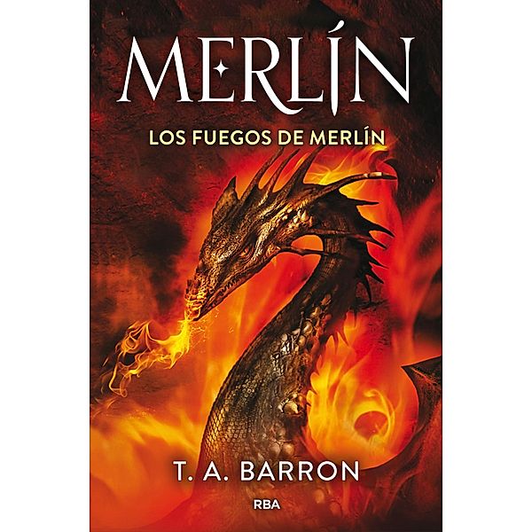Los fuegos de Merlín / Merlín Bd.3, Thomas A. Barron