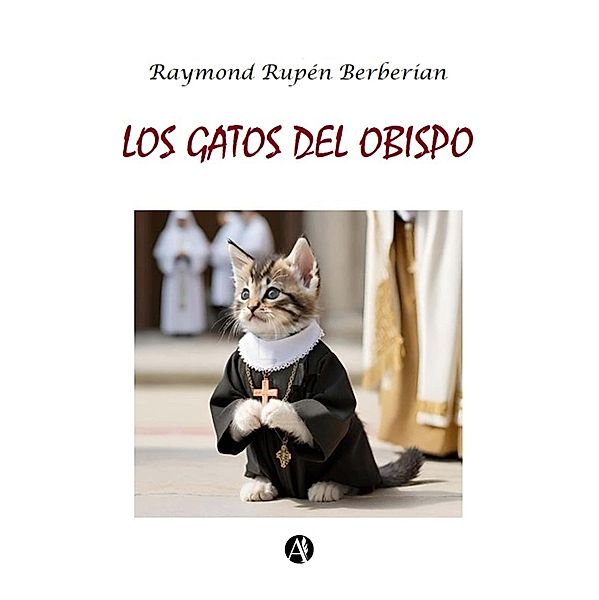 Los gatos del obispo, Raymond Rupén Berberian