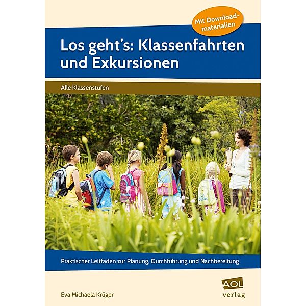 Los geht's: Klassenfahrten und Exkursionen, Eva Michaela Krüger