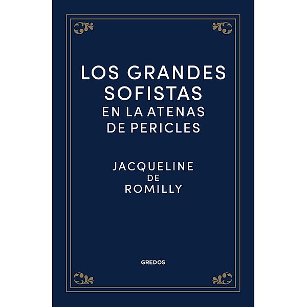 Los grandes sofistas en la Atenas de Pericles, Jacqueline De Romilly