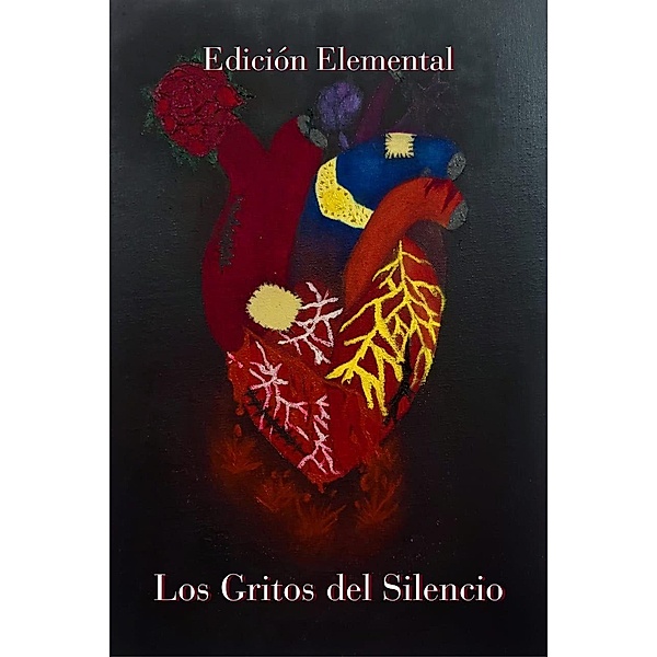 Los Gritos del Silencio (Edición Elemental), Anna Christina Loayza Flores