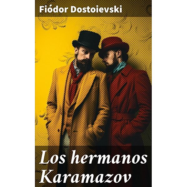 Los hermanos Karamazov, Fiódor Dostoievski