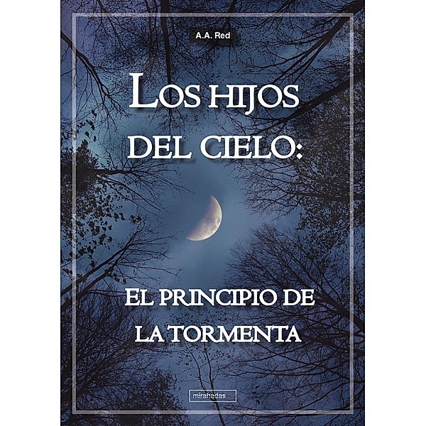 Los hijos del cielo: El principio de la tormenta, A. A. Red