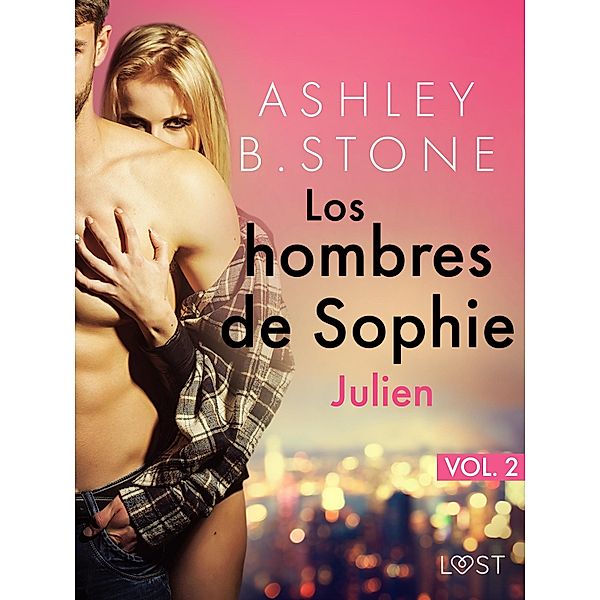 Los hombres de Sophie vol. 2  Julien - un cuento erótico, Ashley B. Stone