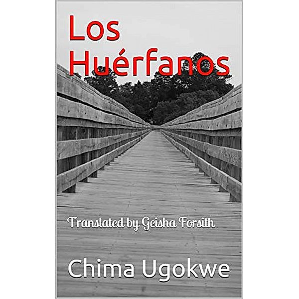 Los Huerfanos, Chima Ugokwe