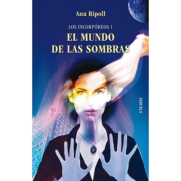 Los Incorpóreos 1. EL MUNDO DE LAS SOMBRAS / Las Tres Edades Bd.214, Ana Ripoll