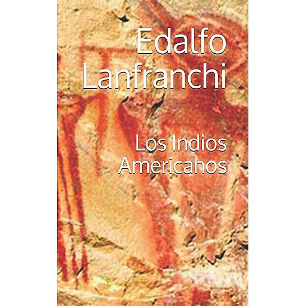 Los Indios Americanos, Edalfo Lanfranchi