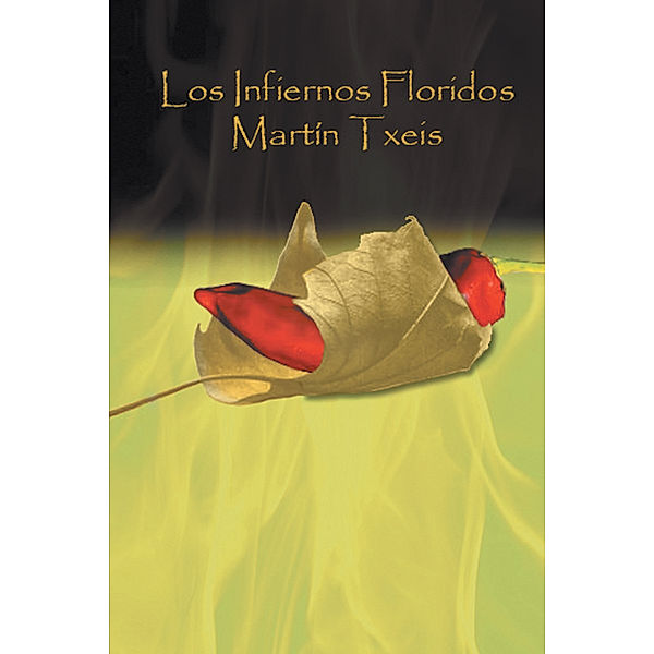 Los Infiernos Floridos, Martín Txeis