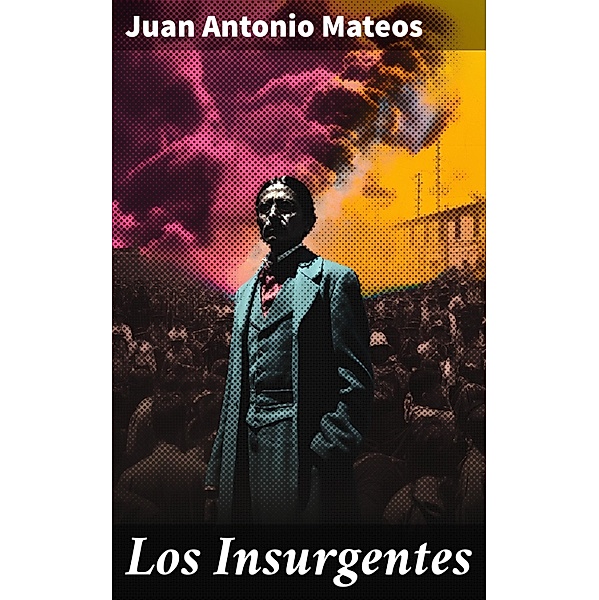 Los Insurgentes, Juan Antonio Mateos