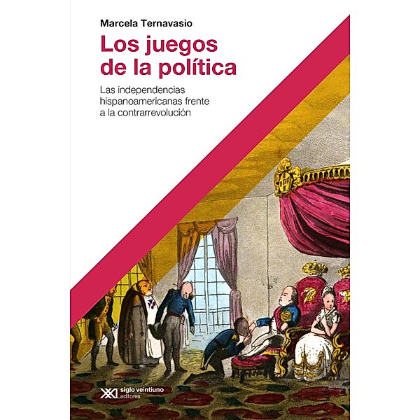 Los juegos de la política / Hacer Historia, Marcela Ternavasio