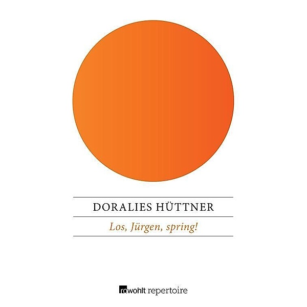 Los, Jürgen, spring!, Doralies Hüttner