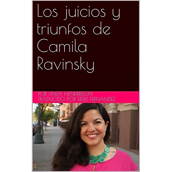 Los juicios y triunfos de Camila Ravinsky / Babelcube Inc., Linda Henderson