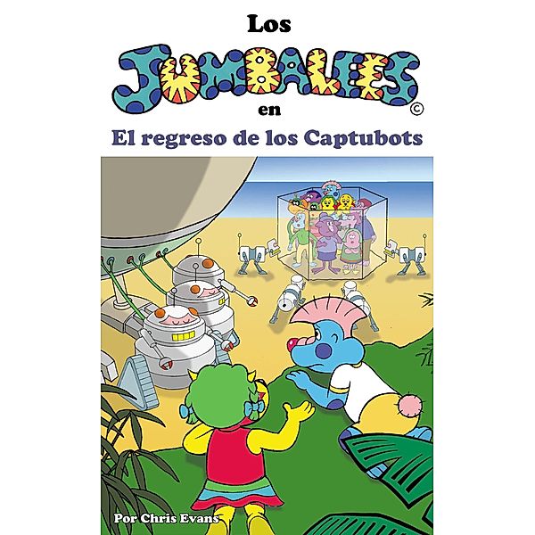 Los Jumbalees en El regreso de los Captubots / Los Jumbalees Bd.6, Chris Evans