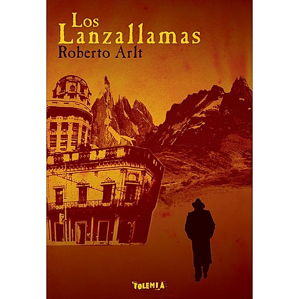 Los Lanzallamas, Roberto Arlt