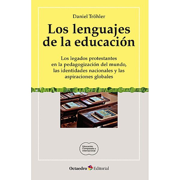 Los lenguajes de la educación / Educación comparada e internacional, Daniel Tröhler