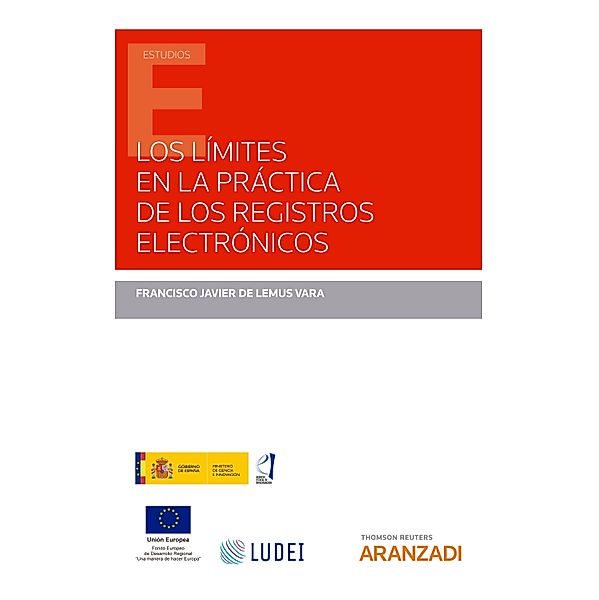 Los límites en la práctica de los registros electrónicos / Estudios, Francisco Javier de Lemus Vara