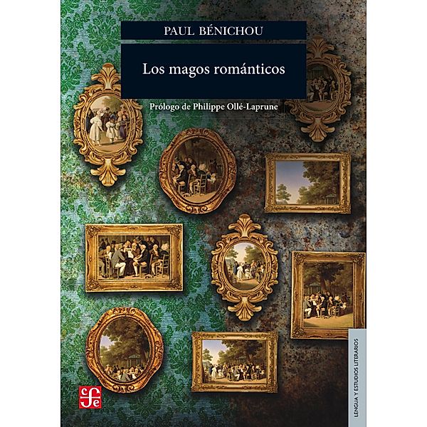 Los magos románticos / Lengua y Estudios Literarios, Paul Bénichou, Glenn Gallardo