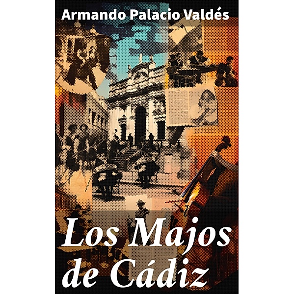 Los Majos de Cádiz, Armando Palacio Valdés