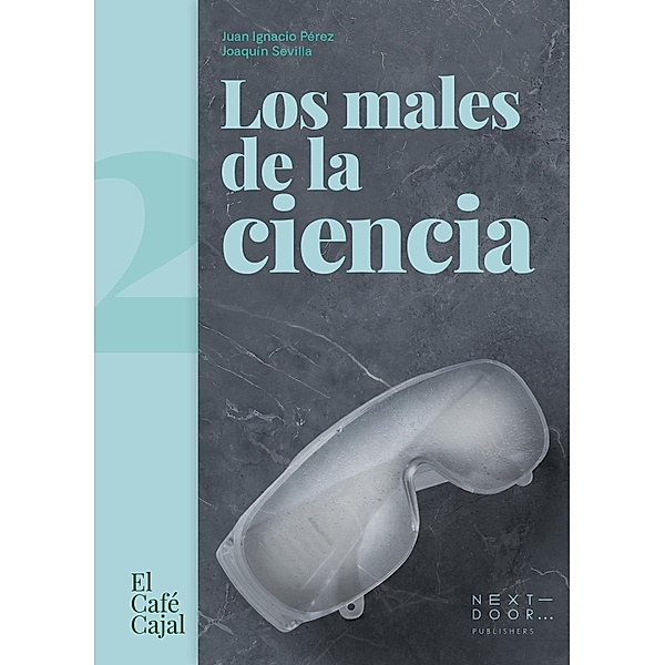 Los males de la ciencia / El Café Cajal Bd.22, Juan Ignacio Pérez, Joaquín Sevilla