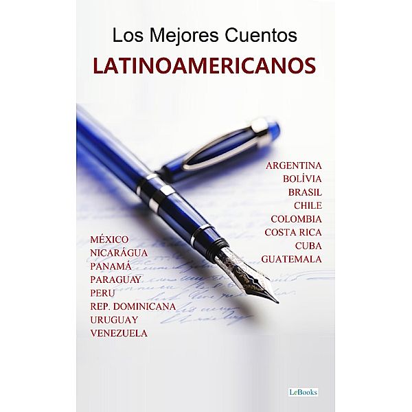 LOS MEJORES CUENTOS LATINOAMERICANOS, Jorge Luis Borges, Ruben Dario, Emilio Serta, Ricardo Palma, Juan Bosch, Horácio Quiroga, Rómulo Gallegos, Alfredo Flores, Machado de Assis, Mariano Latorre, Hernando Téllez, Fabián Dobles, Onelio Jorge Cardoso, Amado Nervo, Miguel Ángel Asturias