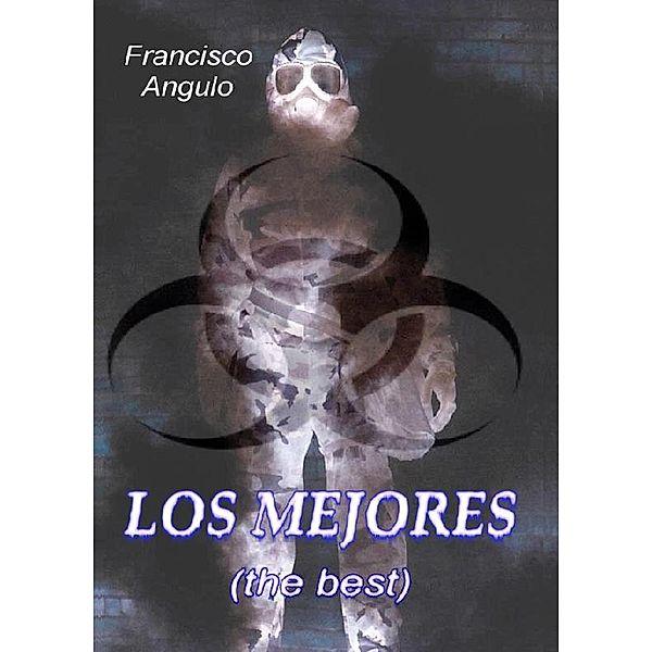 Los Mejores (The Best), Francisco Angulo de Lafuente