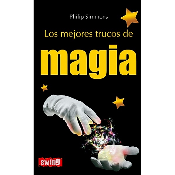 Los mejores trucos de magia / Swing, Philip Simmons