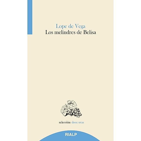 Los melindres de Belisa / Doce uvas, Lope de Vega