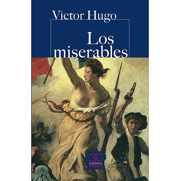 Los miserables / Castalia Prima, Victor Hugo