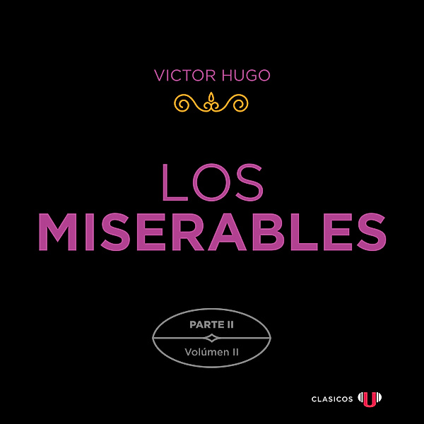 Los Miserables. Parte II - 2 - Los Miserables. Parte II (Volumen II), Victor Hugo