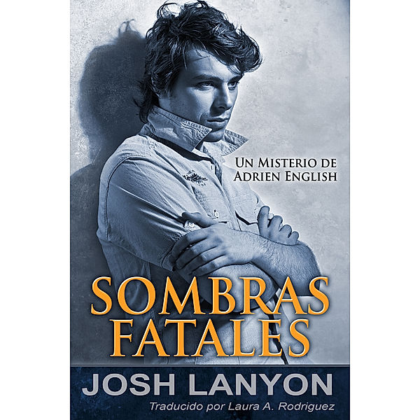 Los misterios de Adrien English: Sombras Fatales, Josh Lanyon