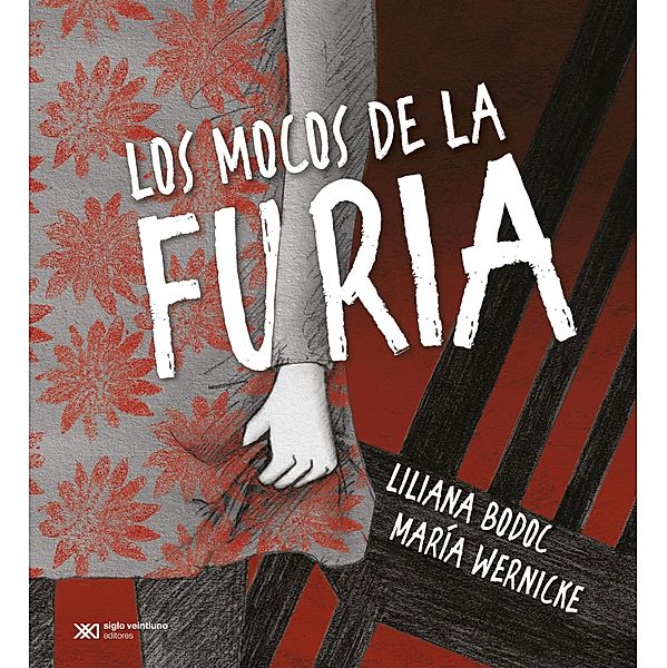 Los mocos de la furia / Cosas que Nunca Olvidé, Liliana Bodoc