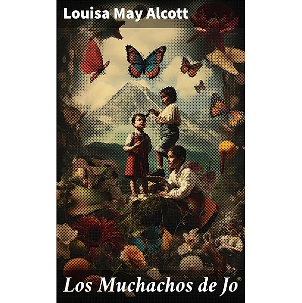 Los Muchachos de Jo, Louisa May Alcott