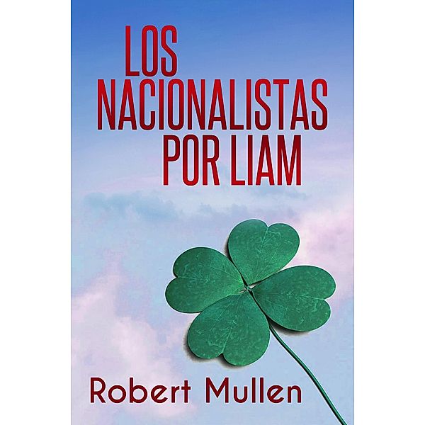 Los nacionalistas, Liam Robert Mullen