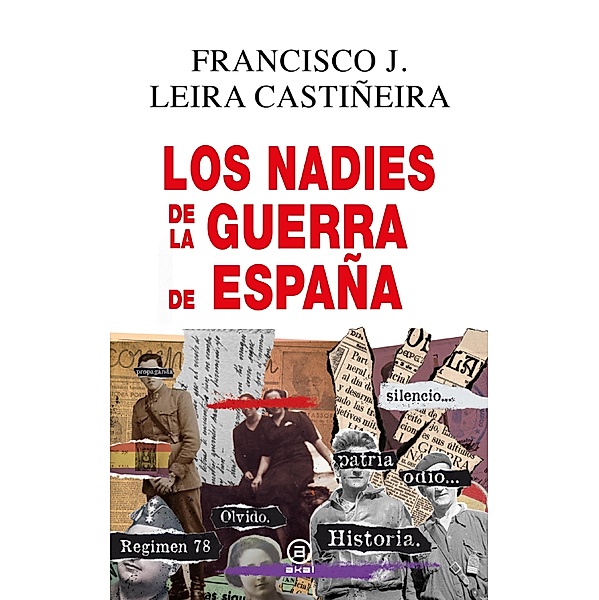 Los nadie de la Guerra de España / Anverso Bd.39, Francisco J. Leira Castiñeira