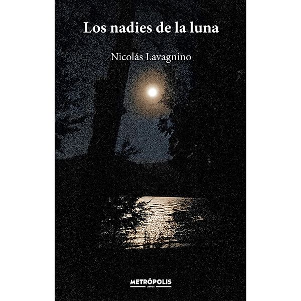 Los nadies de la luna, Nicolás Lavagnino
