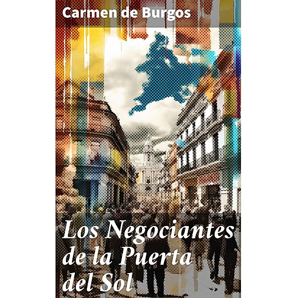 Los Negociantes de la Puerta del Sol, Carmen De Burgos