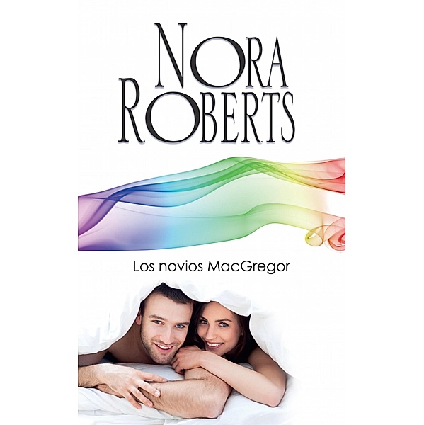 Los novios MacGregor / Nora Roberts, Nora Roberts