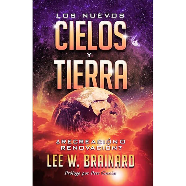 Los Nuevos Cielos y Tierra, Lee W Brainard