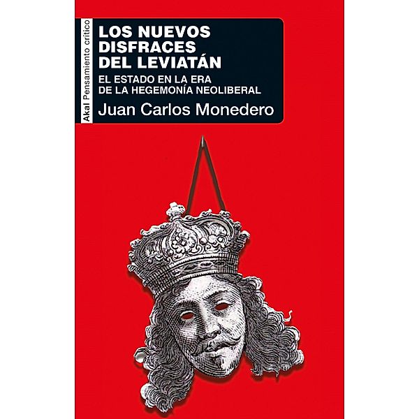 Los nuevos disfraces del Leviatán / Pensamiento crítico Bd.62, Juan Carlos Monedero