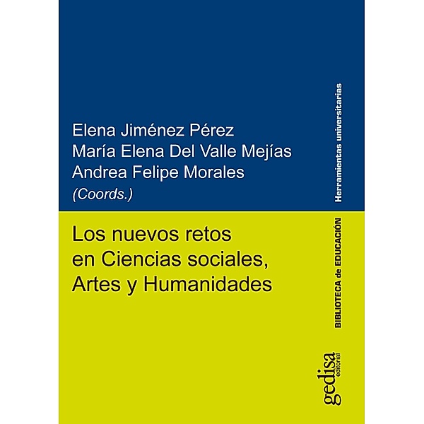 Los nuevos retos en Ciencias sociales, Artes y Humanidades, Elena Jiménez Pérez, María Elena Del Valle Mejías, Andrea Felipe Morales