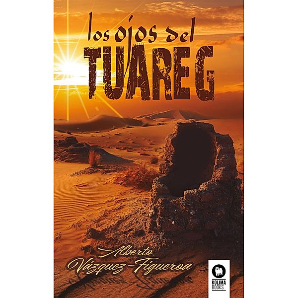 Los ojos del Tuareg / Novelas, Alberto Vázquez-Figueroa