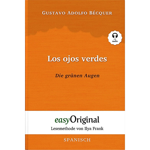 Los ojos verdes / Die grünen Augen (Buch + Audio-CD) - Lesemethode von Ilya Frank - Zweisprachige Ausgabe Spanisch-Deutsch, m. 1 Audio-CD, m. 1 Audio, m. 1 Audio, Gustavo Adolfo Bécquer