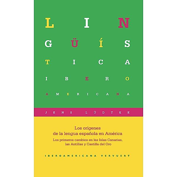 Los orígenes de la lengua española en América / Lingüística Iberoamericana Bd.54, Jens Lüdtke